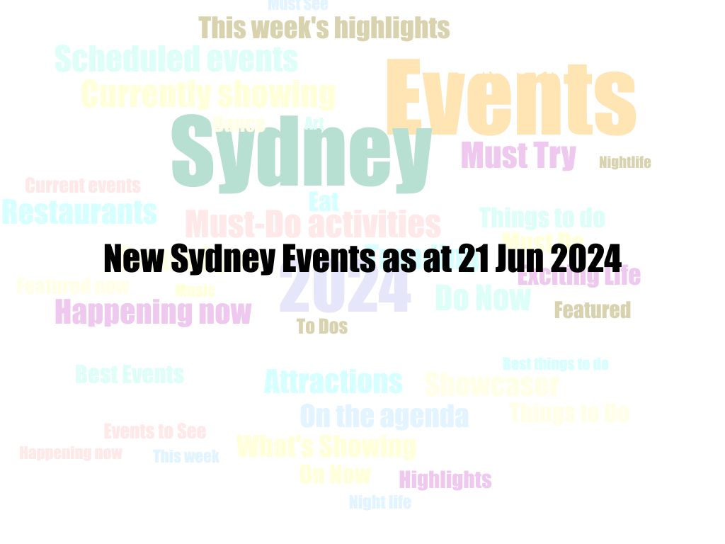 New Sydney Events as at 21 Jun 2024 | UpNext