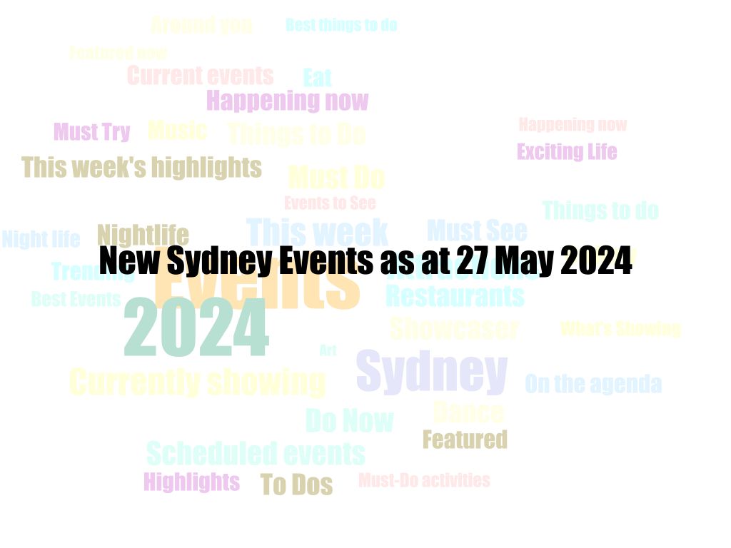 New Sydney Events as at 27 May 2024 | UpNext