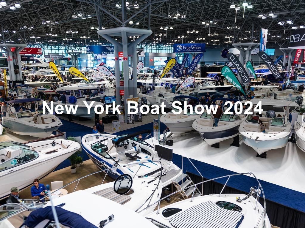 New York Boat Show 2024 What's on in New York NY