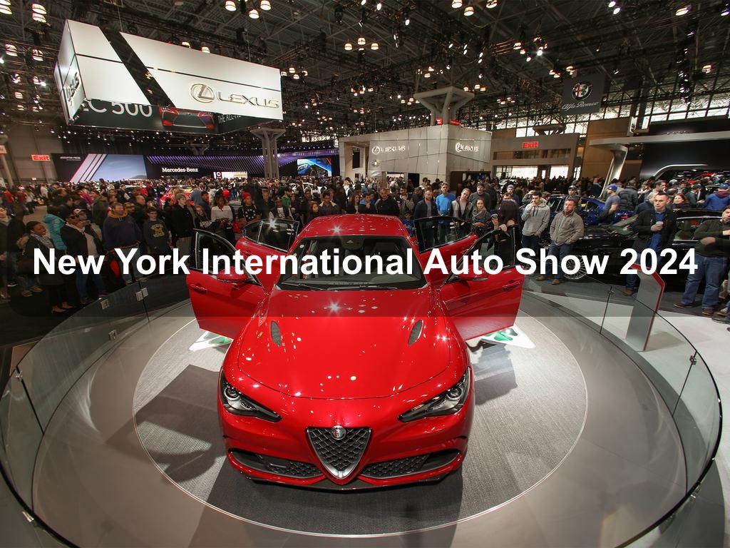 New York International Auto Show 2024 | New York Ny