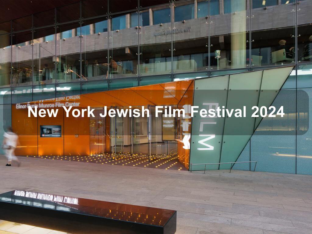 New York Jewish Film Festival 2024 What's on in Manhattan NY