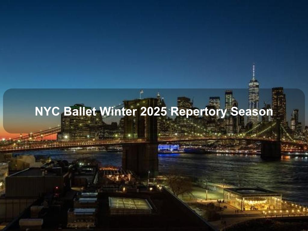 NYC Ballet Winter 2025 Repertory Season | What's on in Manhattan NY