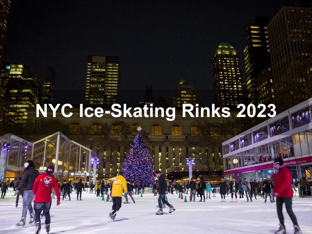 NYC Ice-Skating Rinks 2023 | Manhattan Ny