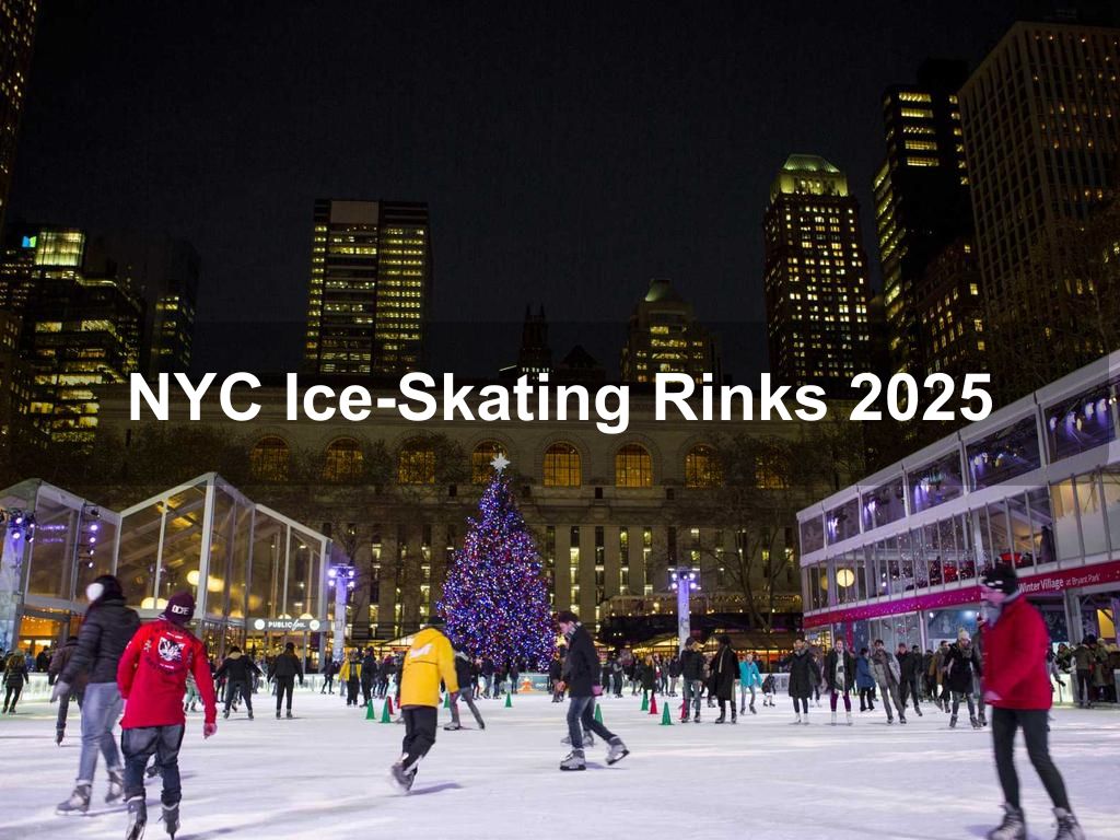 NYC Ice-Skating Rinks 2025 | What's on in New York NY