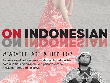 On Indonesian: Wearable art and hip hop is a showcase of Indonesian wearable art by Indonesian communities and diaspora and performance by visiting artist Presiden Tidore. (Juanga Culture)