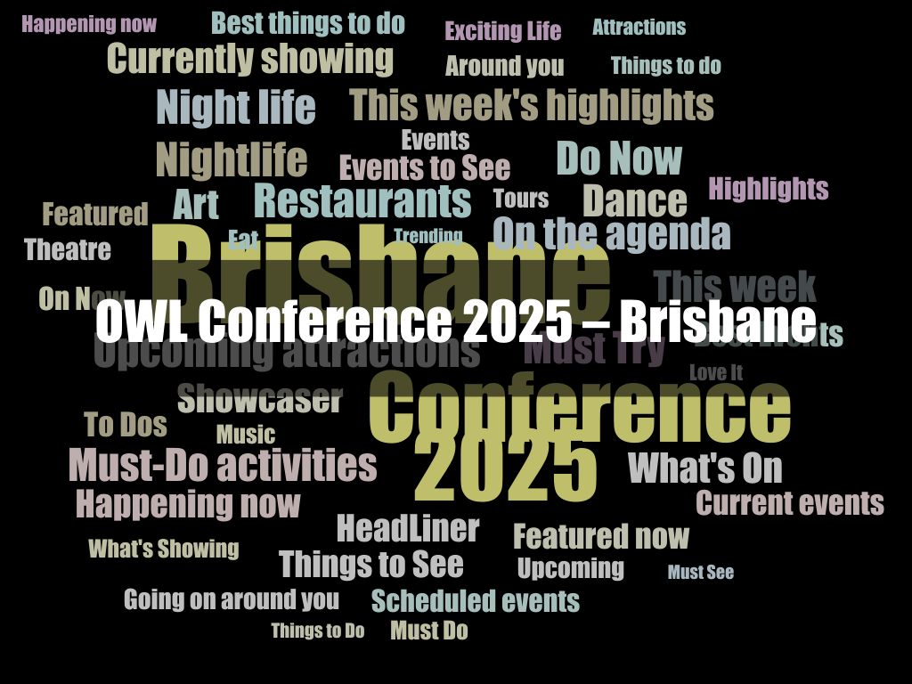 OWL Conference 2025 - Brisbane | What's on in South Brisbane OWL Conference 2025 - Brisbane | What's on in South Brisbane