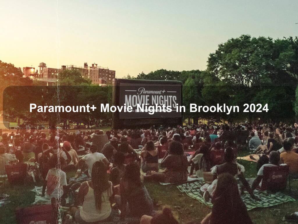 Paramount+ Movie Nights in Brooklyn 2024 | What's on in New York NY