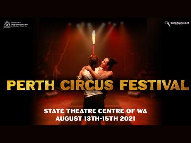 The Perth Circus Festival is coming to the State Theatre Centre of WA on July 13 - 15 August 2021!