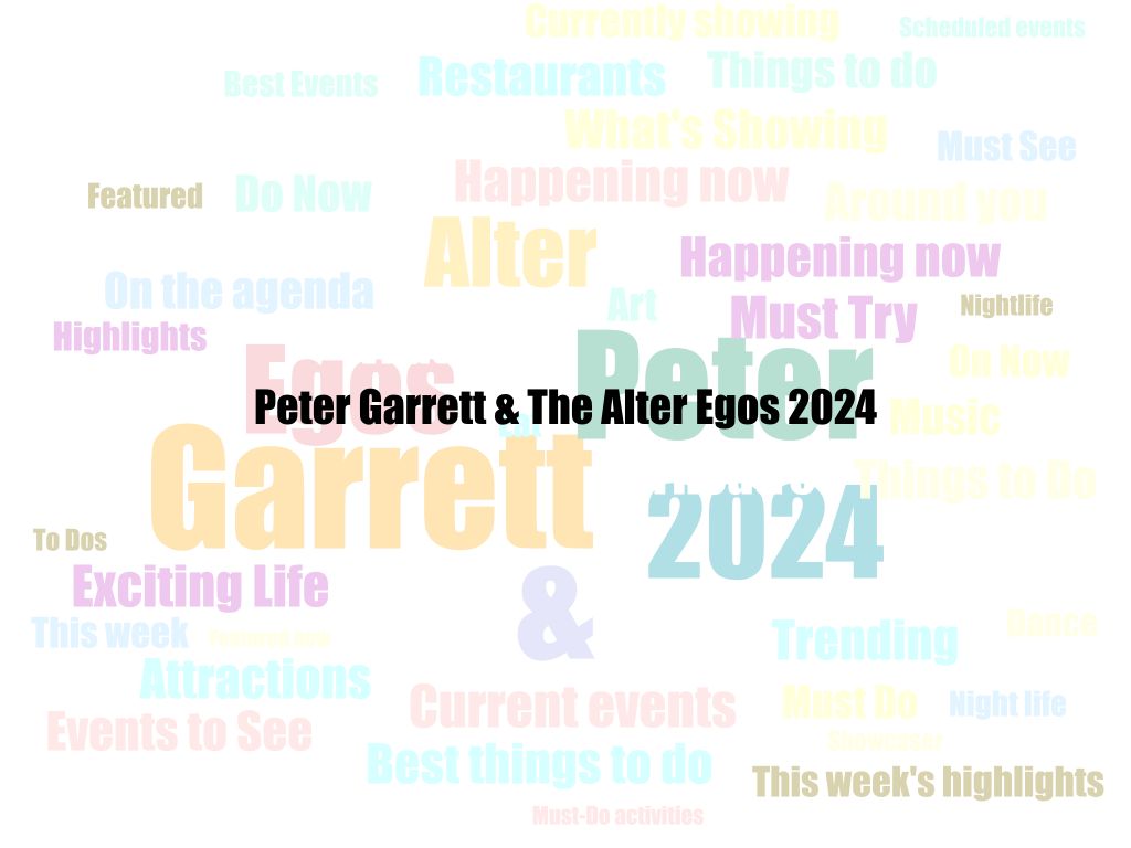 Peter Garrett & The Alter Egos 2024 | Fortitude Valley