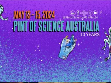 Did you hear? Tickets for this year's Pint of Science Festival (13 - 15 May) are live!