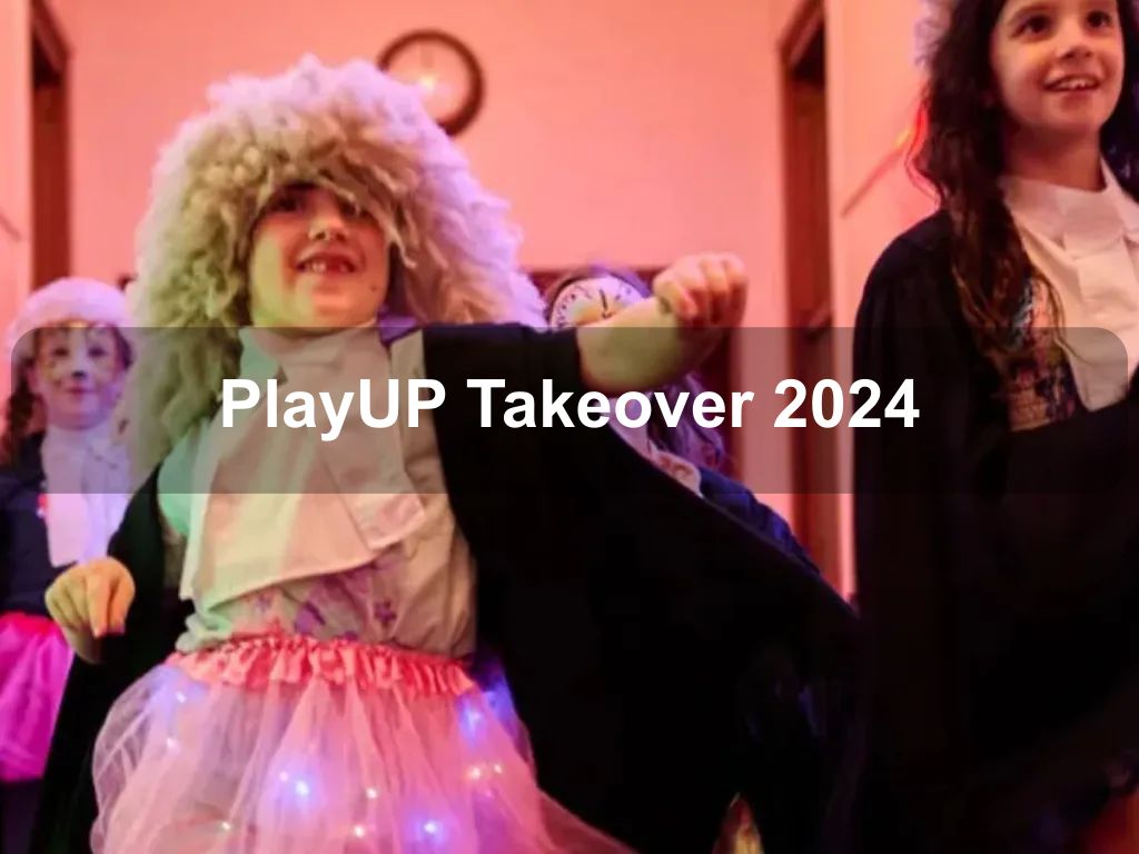 PlayUP Takeover 2024 | What's on in Parkes