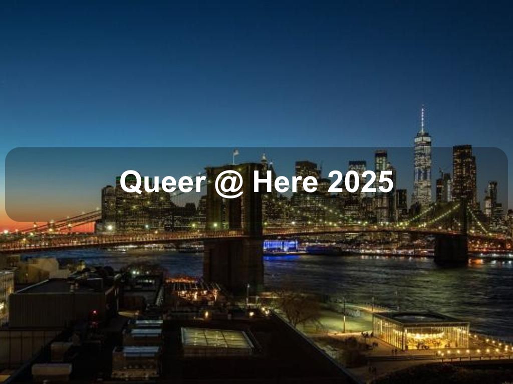 Queer @ Here 2025 | What's on in Manhattan NY Queer @ Here 2025 | What's on in Manhattan NY