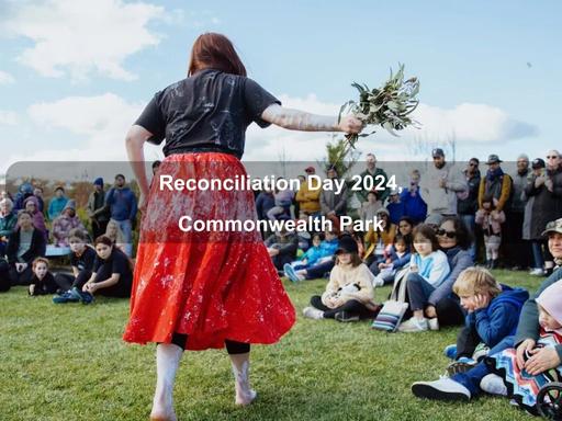 Mark Reconciliation Day with a family friendly event at Commonwealth Park!Witness a traditional Smoking Ceremony and Welcome to Country before heading off to the numerous free activities available around the grounds