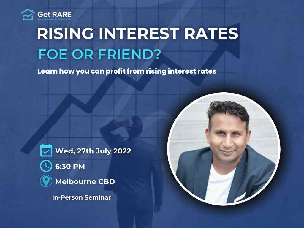 Rising Interest Rate Foe or Friend? 2022 | Melbourne