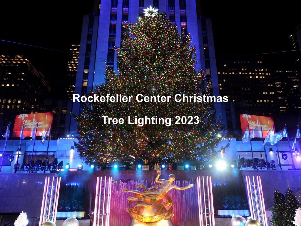 Rockefeller Center Christmas Tree Lighting 2023 | What's on in Manhattan NY