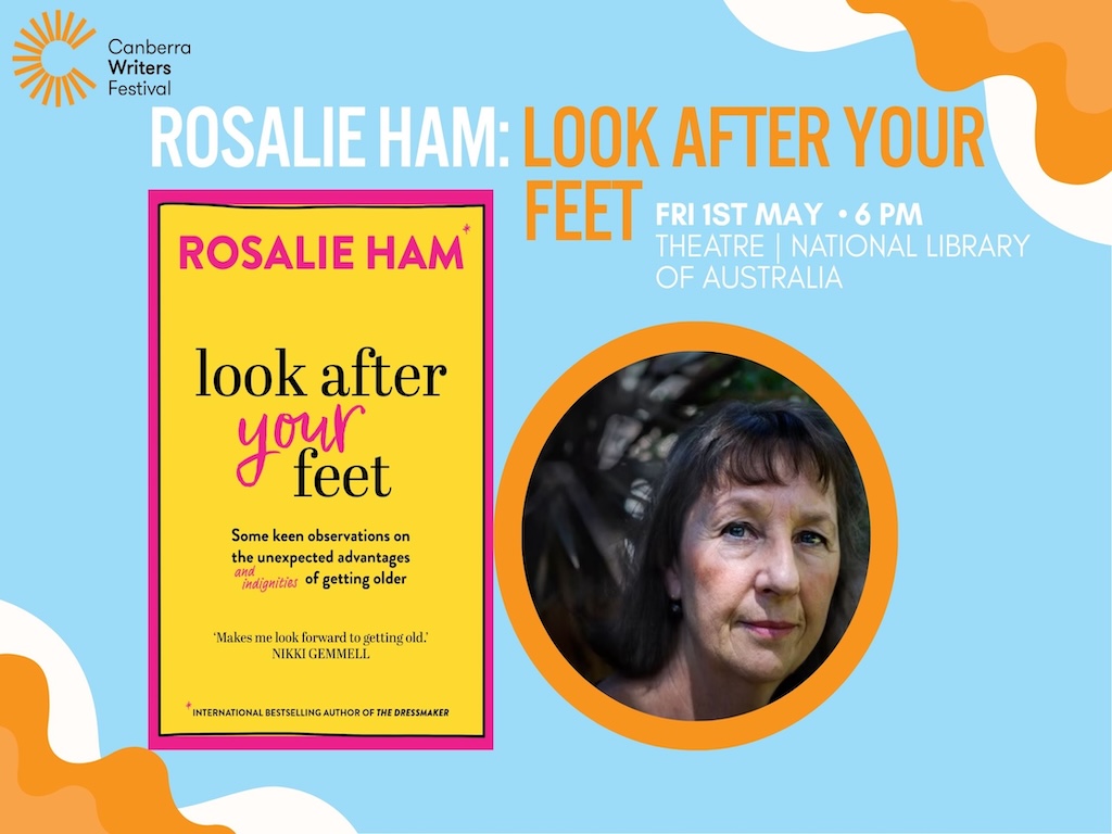Rosalie Ham Look After Your Feet 2026 | What's on in Canberra