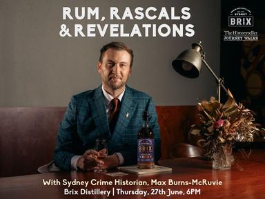 Delve into Sydney's debaucherous past as we match sensational storytelling with a delicious range of Brix Rums on this unique evening of tastes and tales hosted by Sydney Crime Historian, Max Burns-McRuvie.