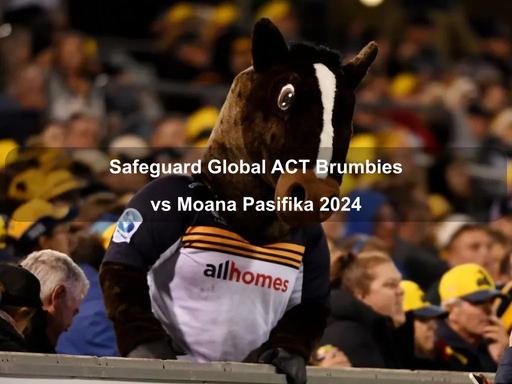 Get ready to see the Safeguard Global ACT Brumbies gear up to face off against Moana Pasifika in an epic match at GIO Stadium