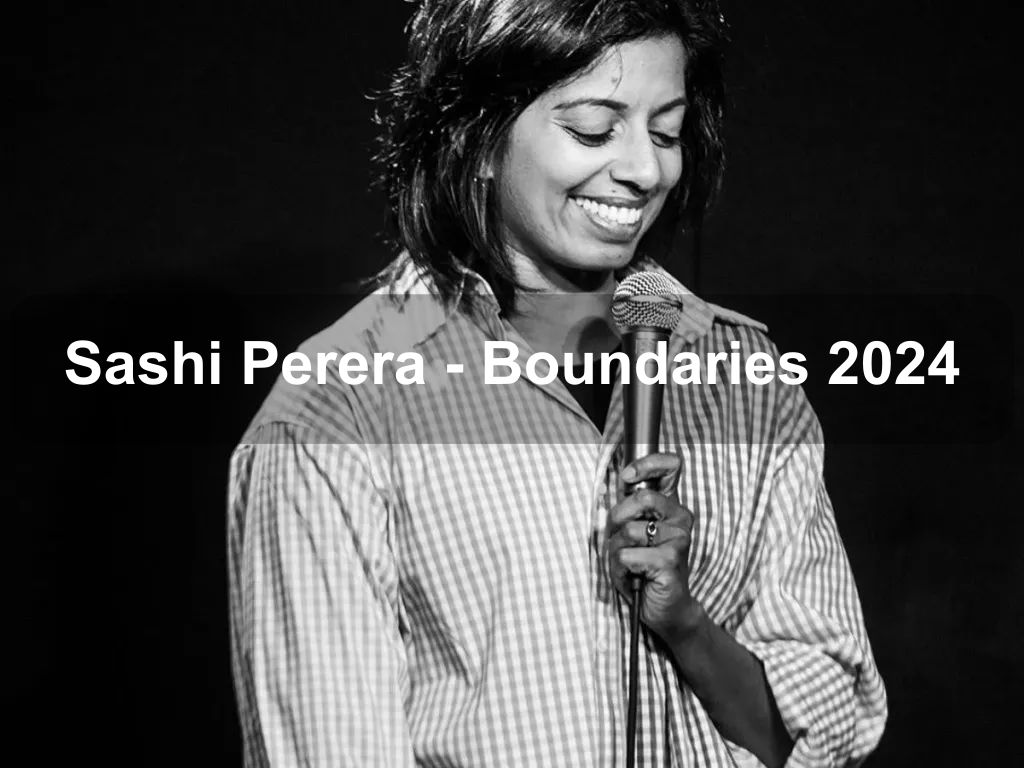 Sashi Perera - Boundaries 2024 | What's on in Acton