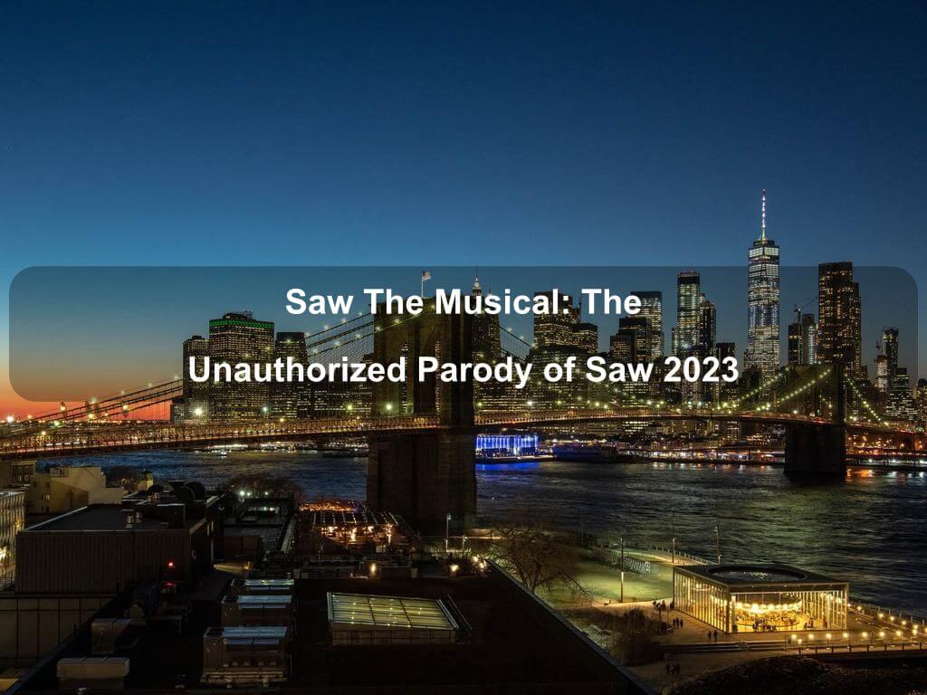 Saw The Musical: The Unauthorized Parody of Saw 2023 | What's on in New York NY