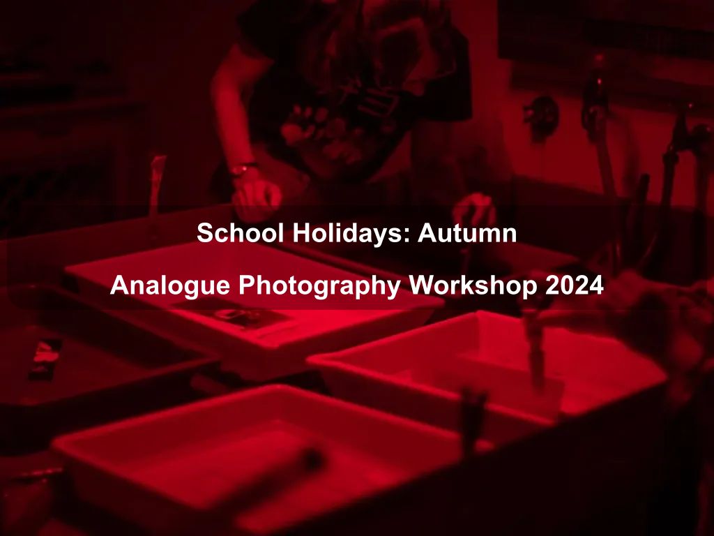 School Holidays: Autumn Analogue Photography Workshop 2024 | Griffith
