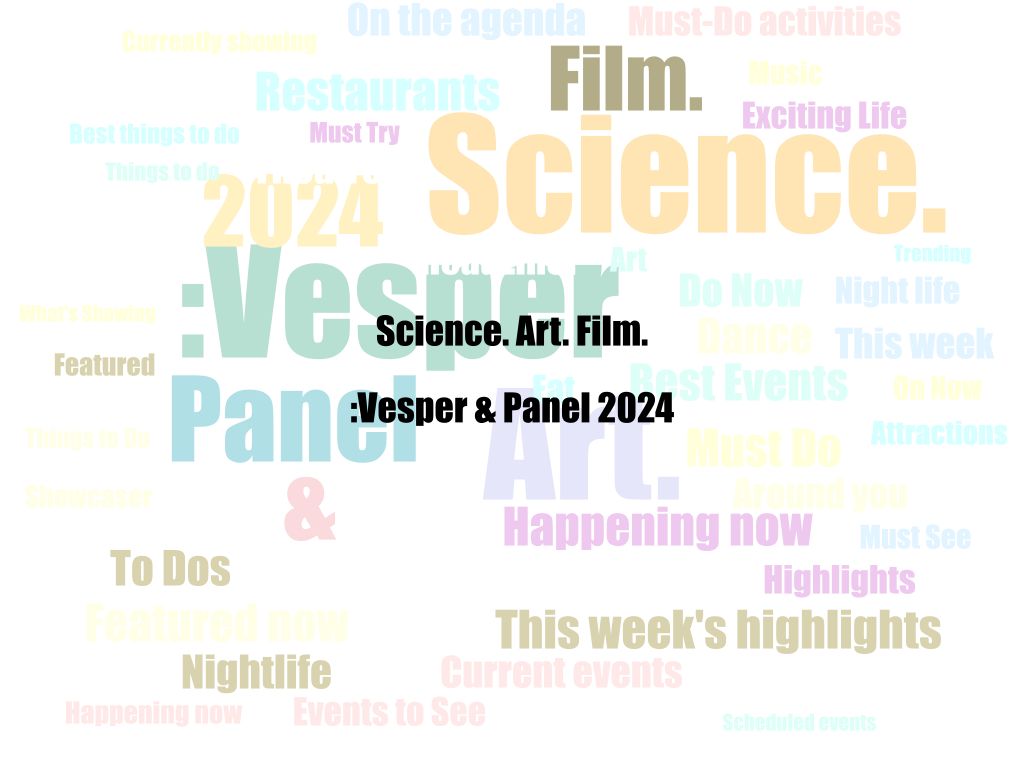 Science. Art. Film. :Vesper & Panel 2024 | Acton