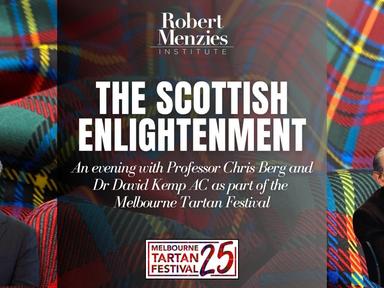 Join us at the Robert Menzies Institute as we celebrate and explore the Scottish Enlightenment from the Menzies perspective. Join us at the Robert Menzies Institute as we celebrate and explore the Scottish Enlightenment from the Menzies perspective.