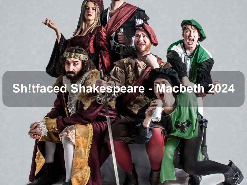 Sh!tfaced Shakespeare - Macbeth 2024 | What's on in Canberra