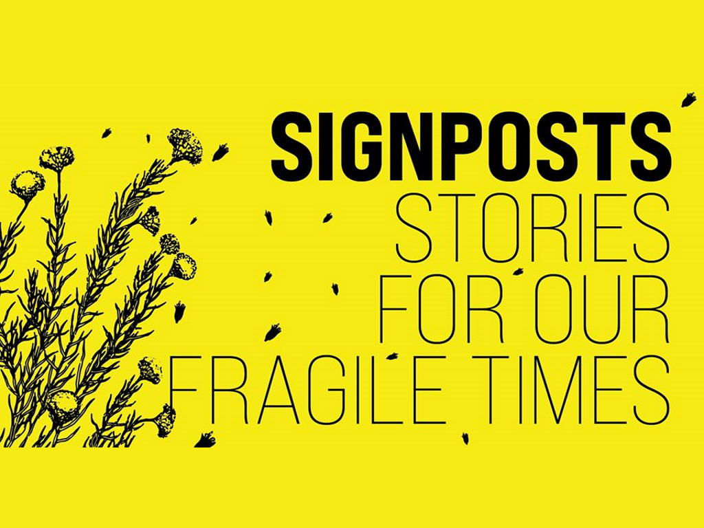 Signposts Stories of our Fragile Times 2020 | Melbourne