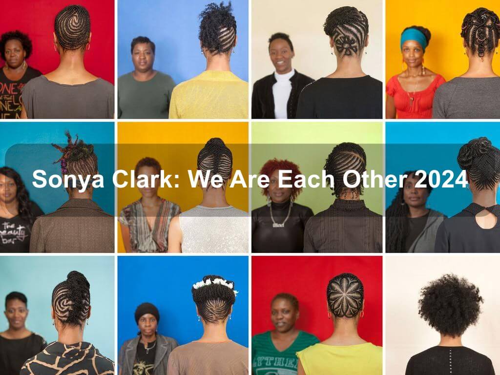 Sonya Clark: We Are Each Other 2024 | Manhattan Ny