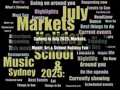 Discover Sydney’s vibrant July 2025 lineup—art exhibitions, winter markets, live performances, kids’ workshops, and cultural celebrations perfect for families, creatives, and curious minds.