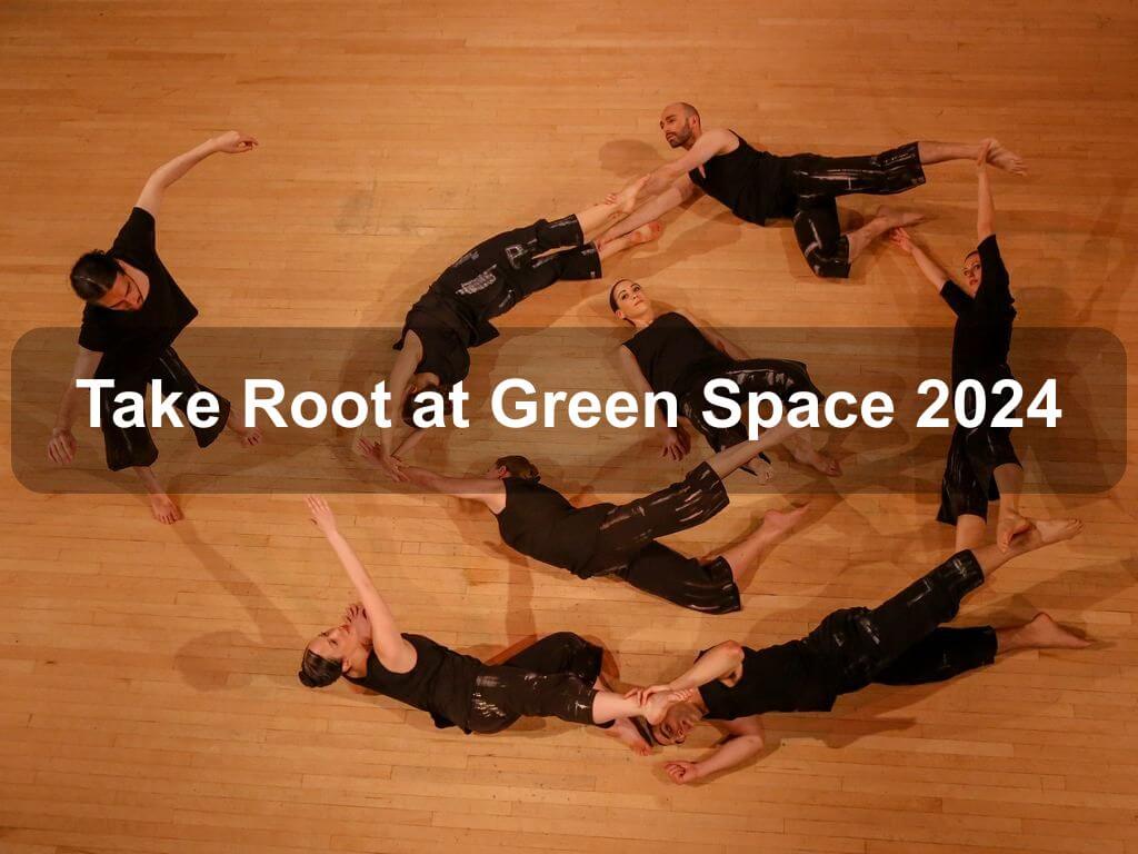 Take Root at Green Space 2024 | What's on in New York NY