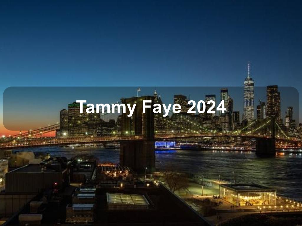 Tammy Faye 2024 | Manhattan Ny