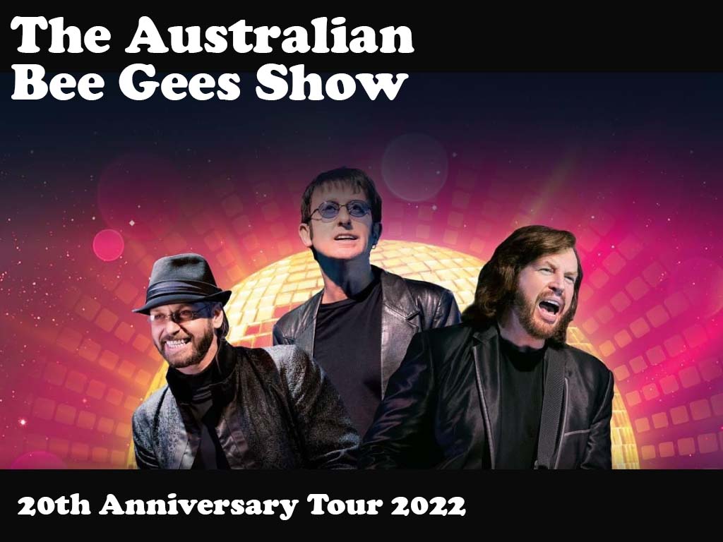 The Australian Bee Gees Show 20th Anniversary Tour 2022 Perth WA