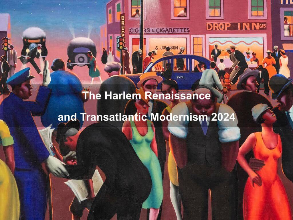 The Harlem Renaissance and Transatlantic Modernism 2024 | Manhattan Ny