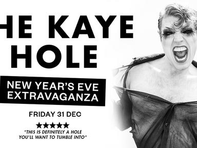 Tumble down The Kaye Hole with Reuben Kaye for the ultimate night out this New Year's Eve! The Kaye Hole is the hottest ...