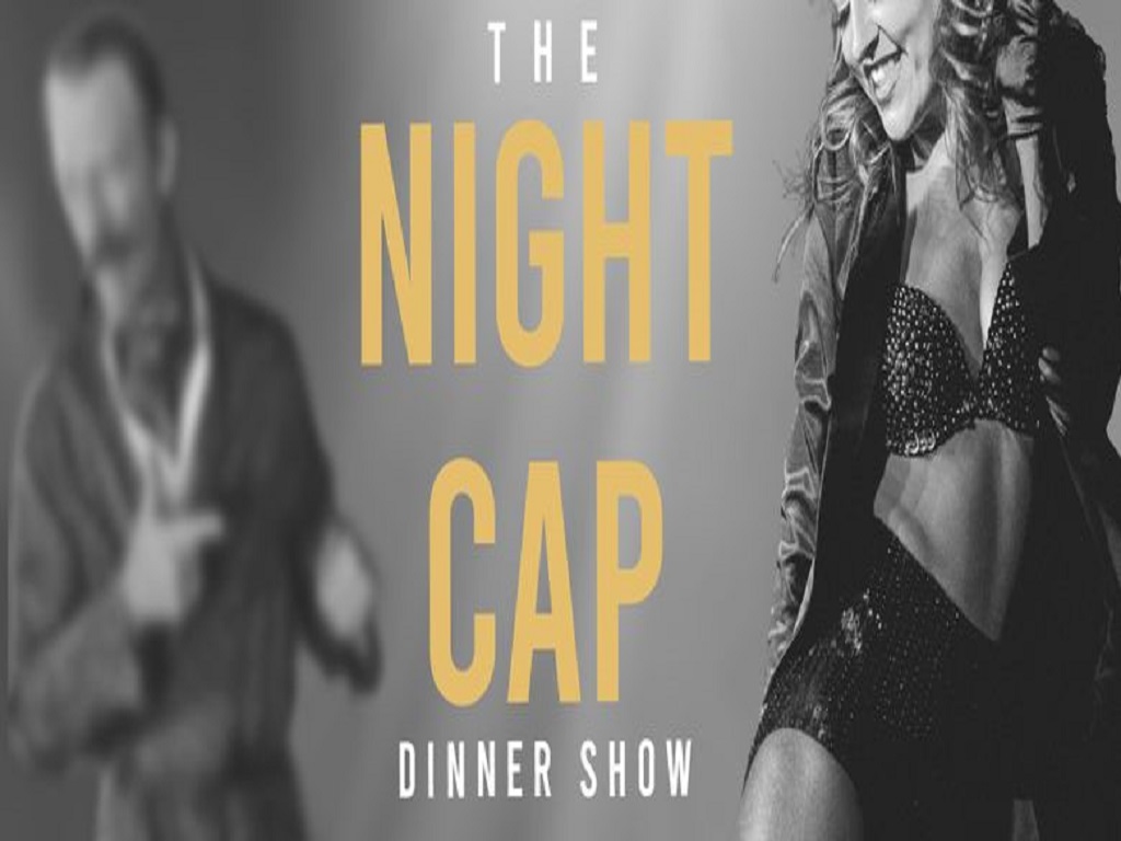 The Night Cap Dinner Show 2020 | Sydney