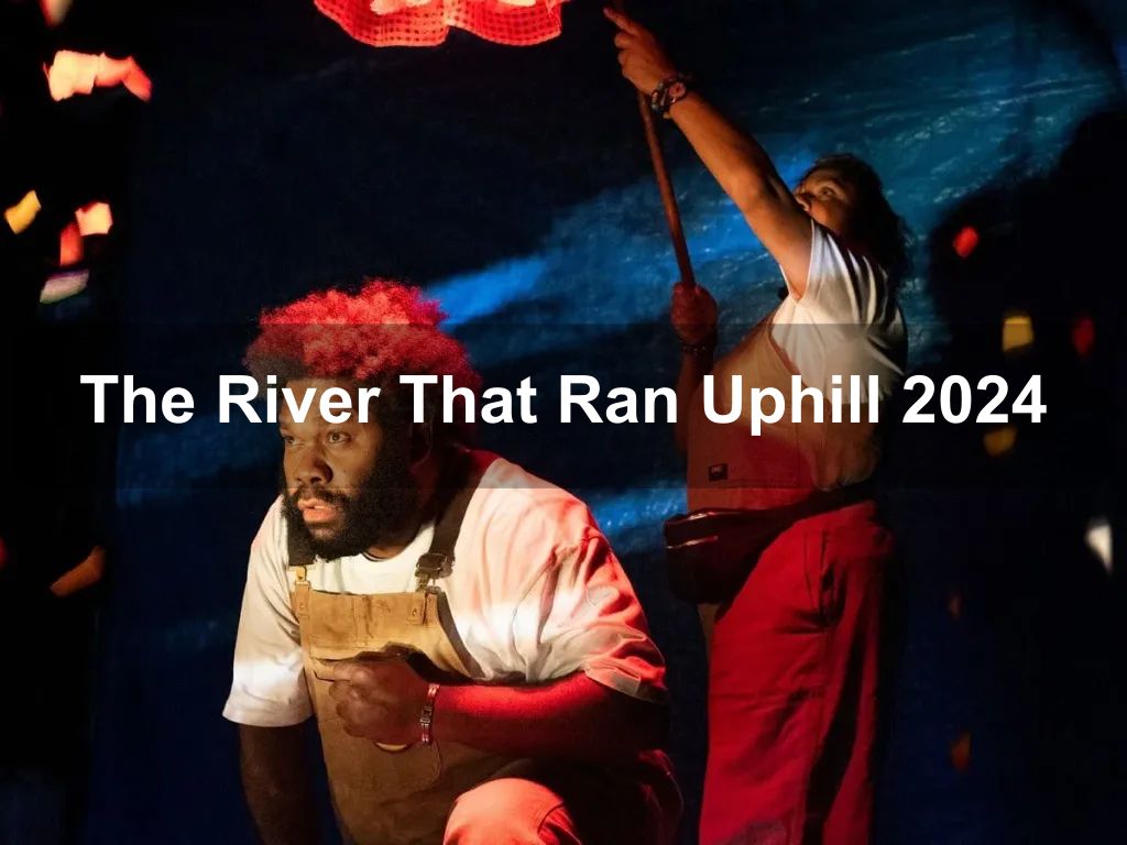 The River That Ran Uphill 2024 | What's on in Canberra