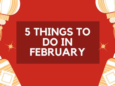 5 Things to do in February