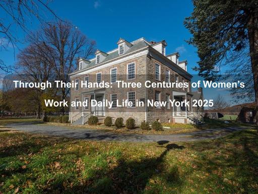 Van Cortlandt House Museum presents a tour exploring women's lives from the 17th to 19th centuries.