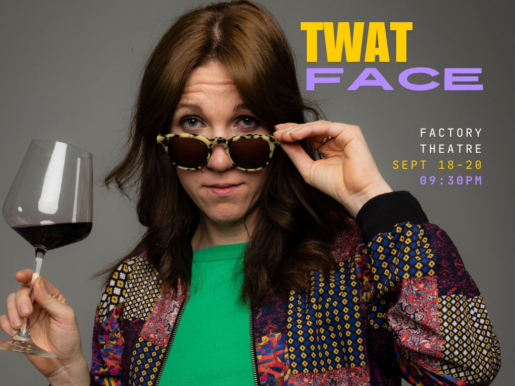 TWATFACE - Sydney Comedy Fringe - Factory Theatre Marrickville 2024 | What's on in Marrickville