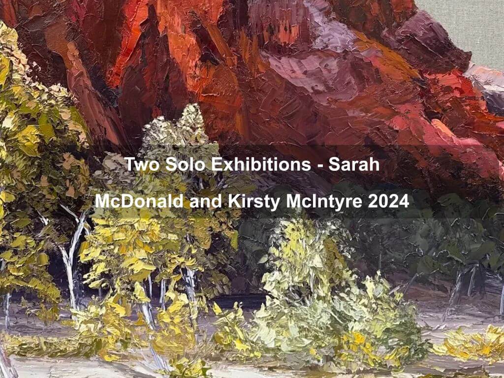 Two Solo Exhibitions - Sarah McDonald and Kirsty McIntyre 2024 | Fyshwick