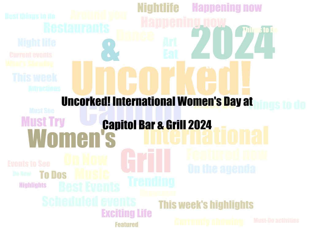 Uncorked! International Women's Day at Capitol Bar & Grill 2024 | Canberra