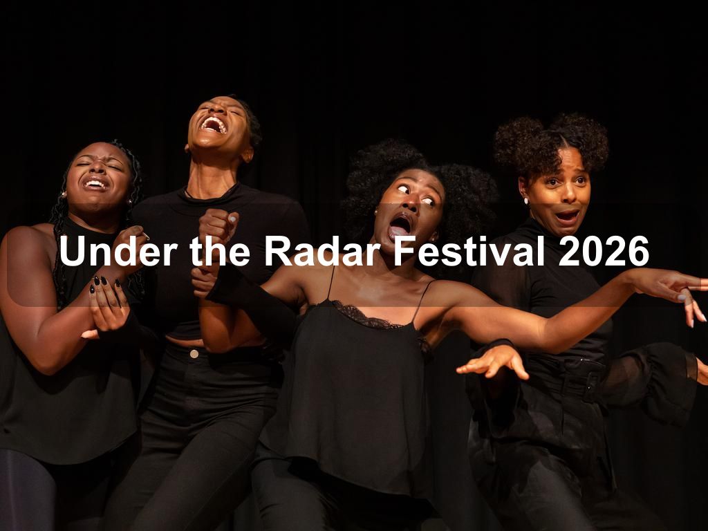 Under the Radar Festival 2026 | What's on in New York NY Under the Radar Festival 2026 | What's on in New York NY