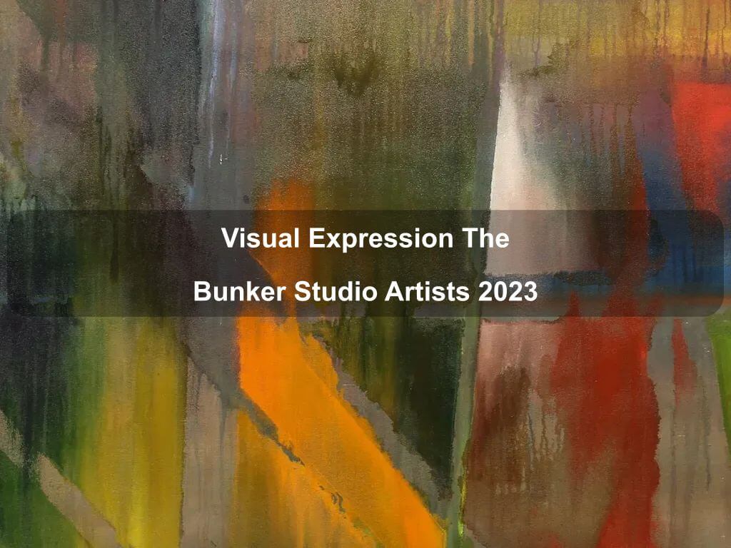 Visual Expression  The Bunker Studio Artists 2023 | Belconnen