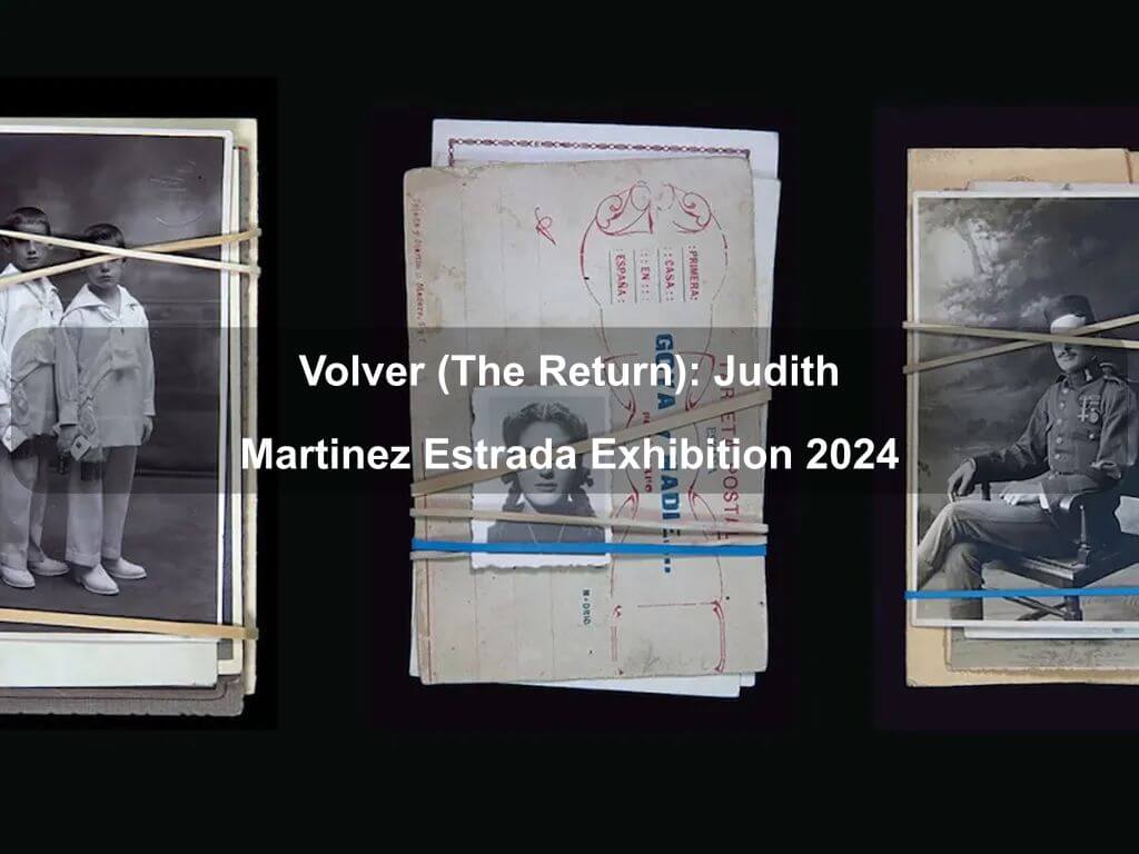Volver (The Return): Judith Martinez Estrada Exhibition 2024 | Griffith