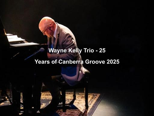 The Wayne Kelly Trio, led by one of Australia's finest jazz pianists, add to the sizzle of summer with a live performance celebrating 25 years of playing  that will be exhilarating, achingly beautiful and always swinging