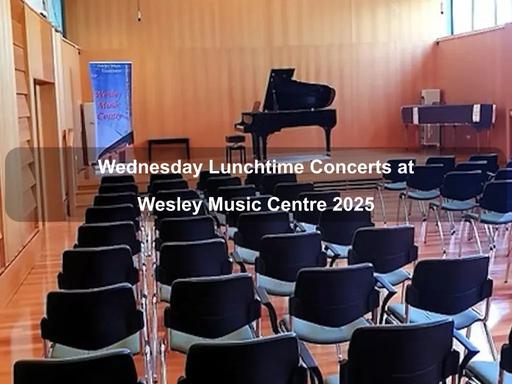 Escape the rush of the day and treat yourself to an inspiring lunchtime concert at Canberra's Wesley Music Centre Escape the rush of the day and treat yourself to an inspiring lunchtime concert at Canberra's Wesley Music Centre