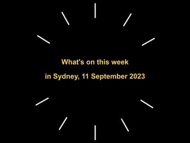 A brief overview of what's happening this week in Sydney.