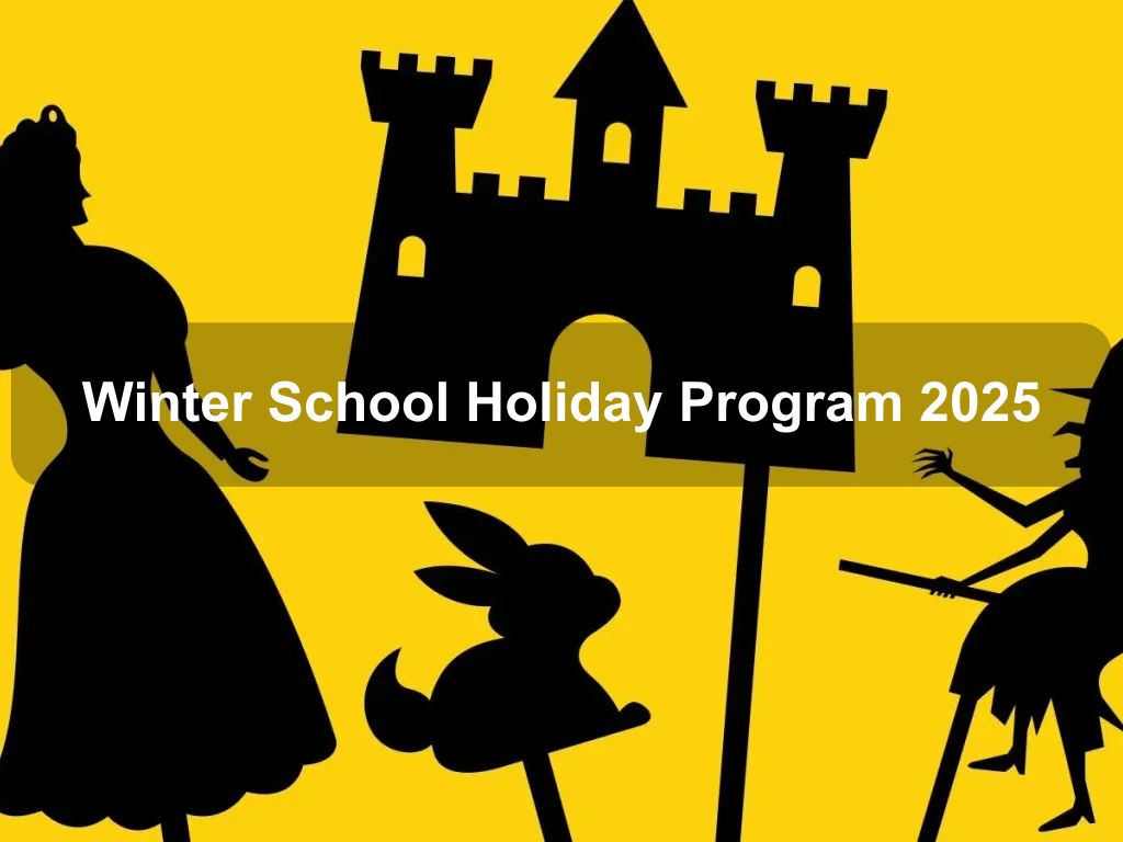 Winter School Holiday Program 2025 | What's on in Acton Winter School Holiday Program 2025 | What's on in Acton